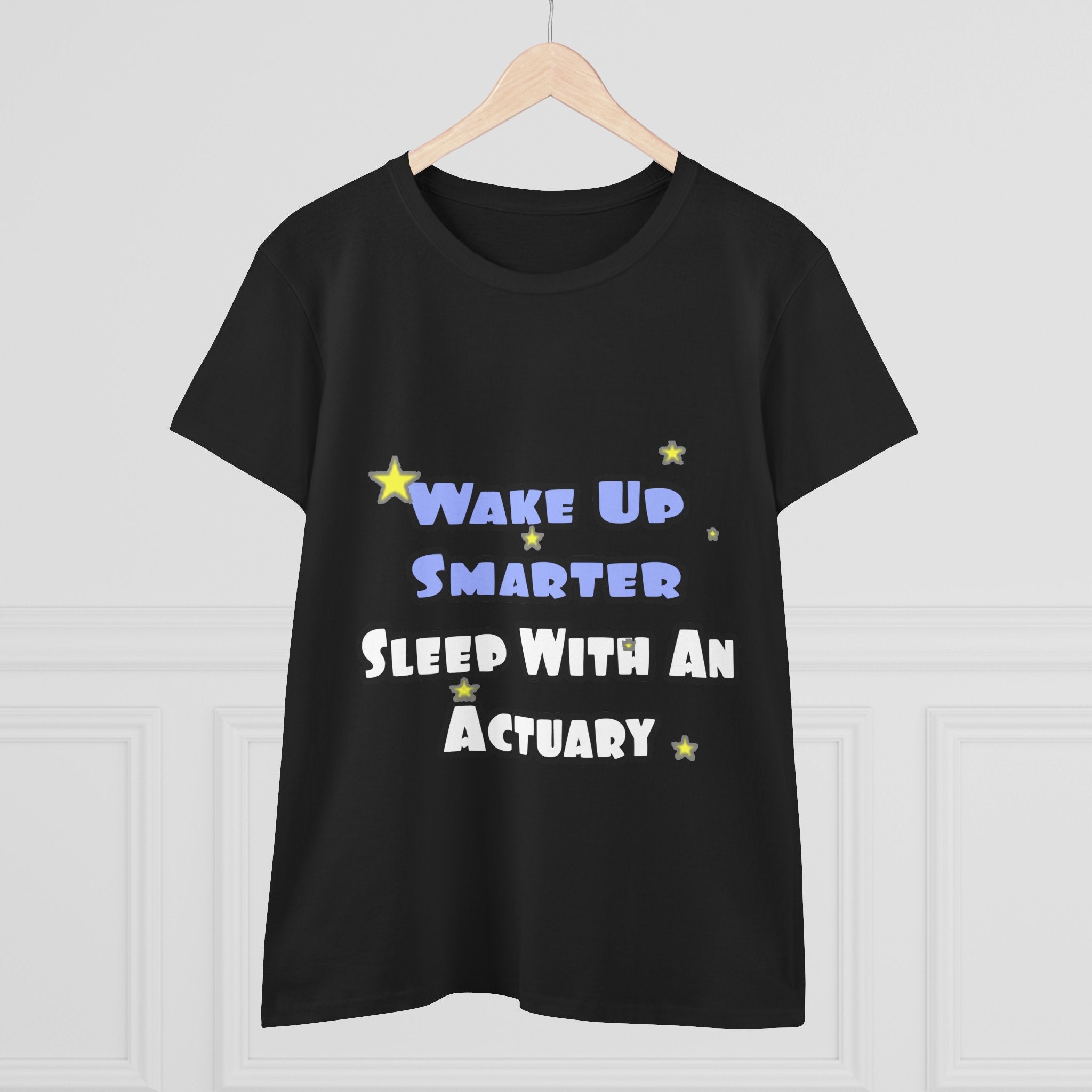 Wake Up Smarter...Sleep With an Actuary - Women's Midweight Cotton Tee