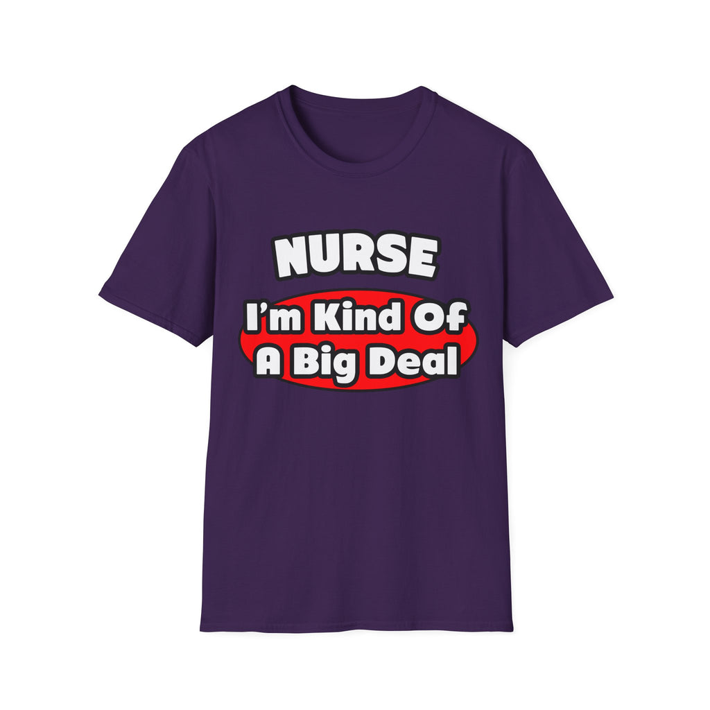 Nurse...Big Deal - Unisex Softstyle T-Shirt