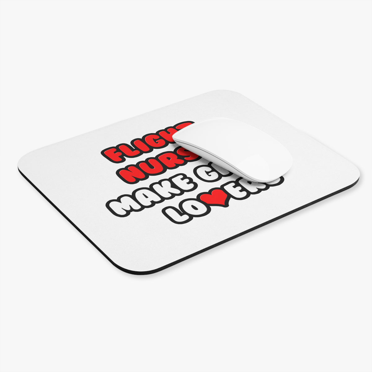 Flight Nurses Make Great Lovers - Mouse Pad (Rectangle)