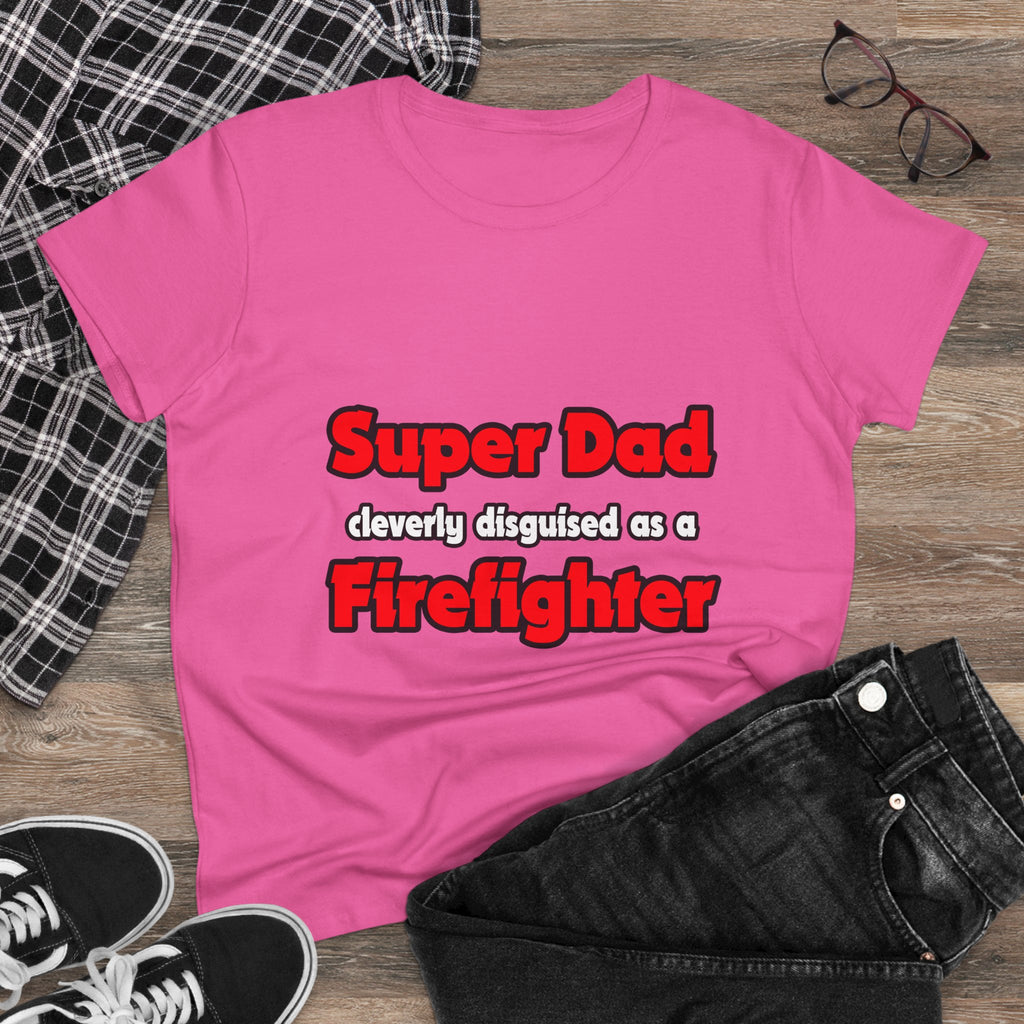 Super Dad ... Firefighter - Women's Midweight Cotton Tee