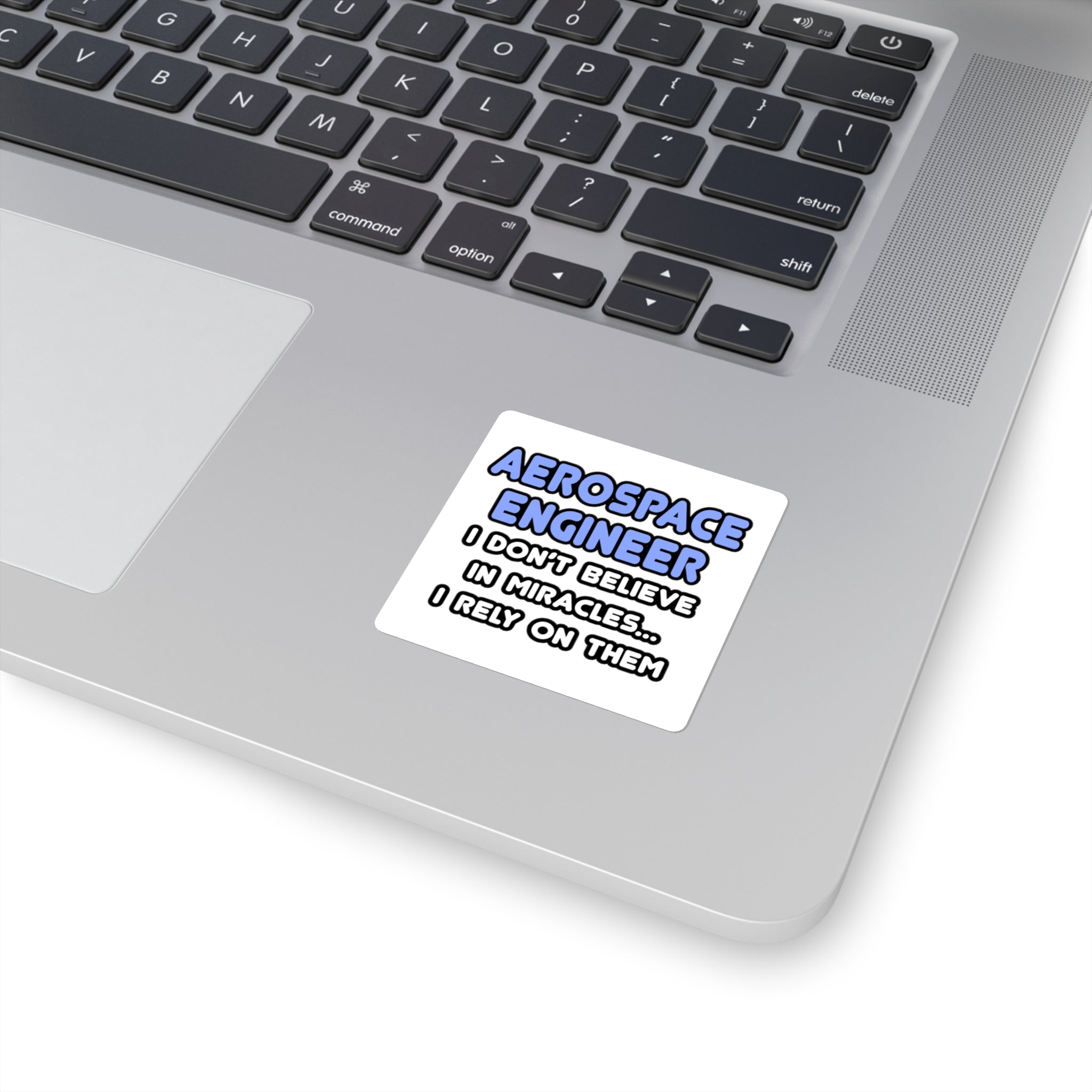Miracles and Aerospace Engineers - Square Stickers