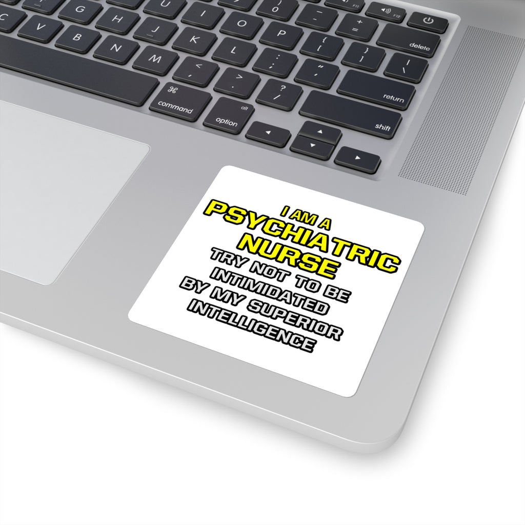 Psychiatric Nurse..Superior Intelligence - Square Stickers