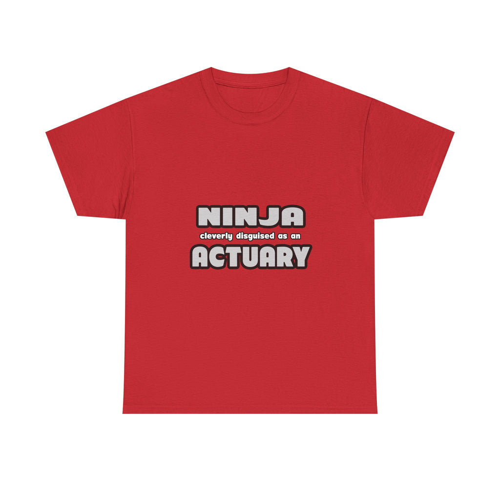 Ninja Cleverly Disguised As An Actuary - Unisex Heavy Cotton Tee