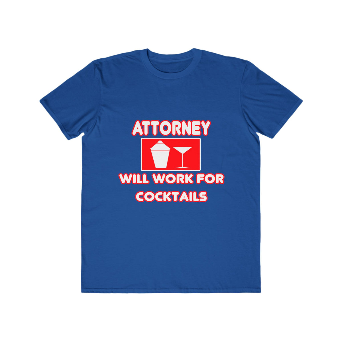 Attorney...Will Work For Cocktails - Men's Lightweight Fashion Tee