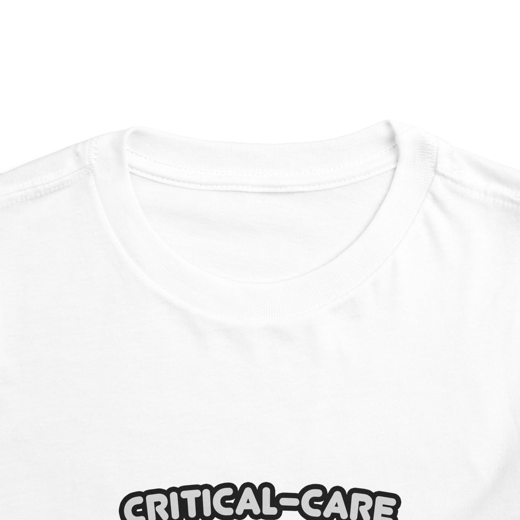 Critical Care Nurse .. Kind of a Big Deal - Toddler Short Sleeve Tee