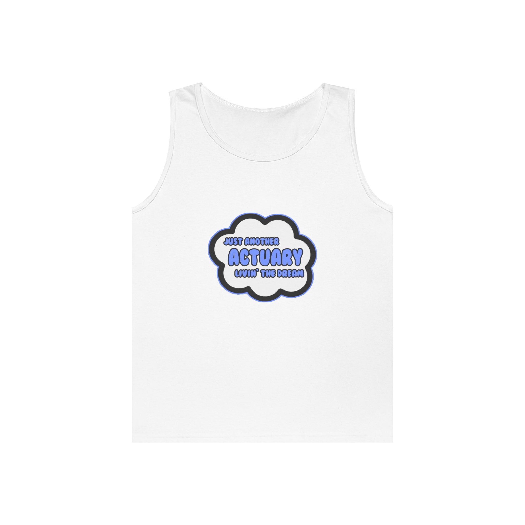 Actuary .. Livin' The Dream - Unisex Heavy Cotton Tank Top