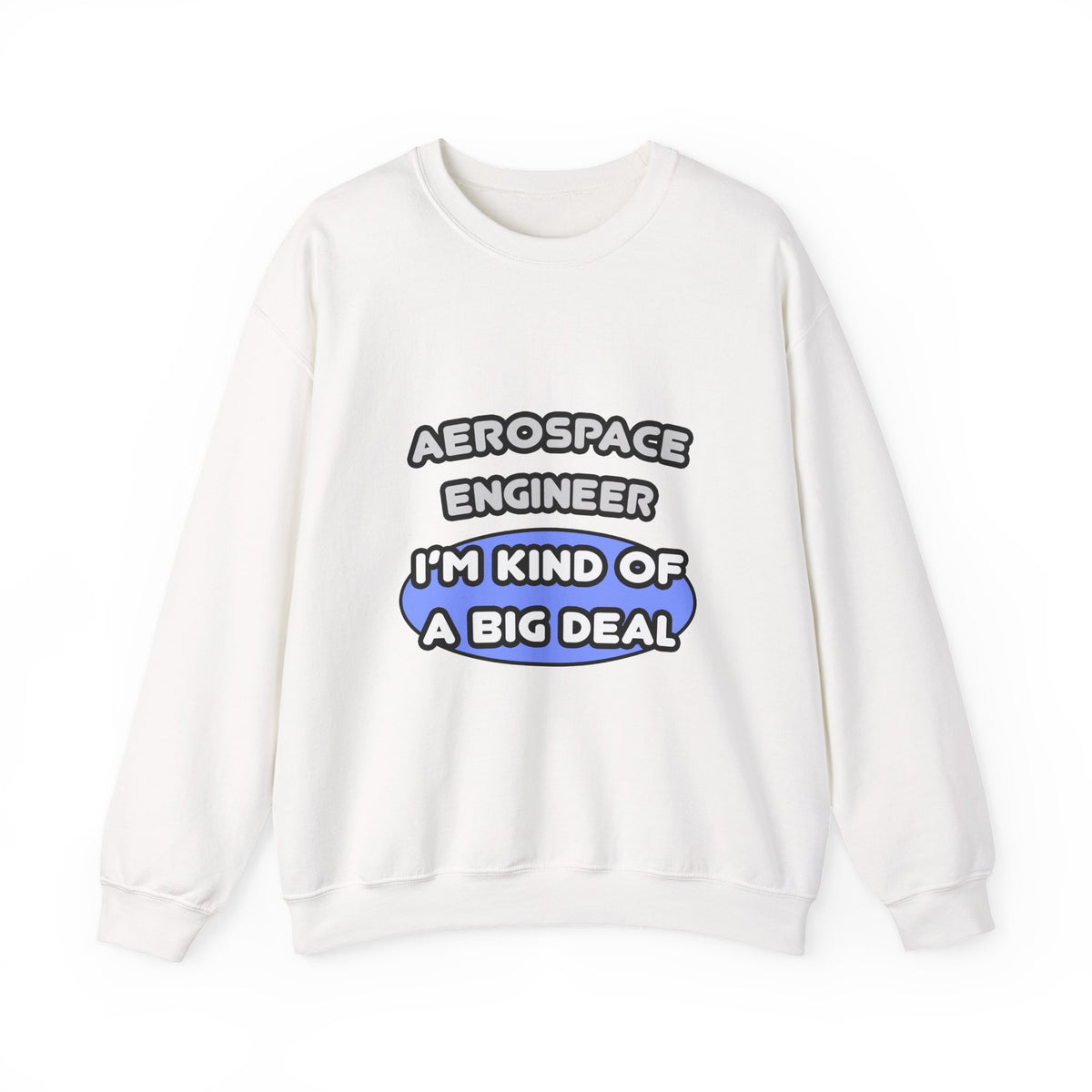 Aerospace Engineer...Kind of a Big Deal (2) - Unisex Heavy Blend™ Crewneck Sweatshirt