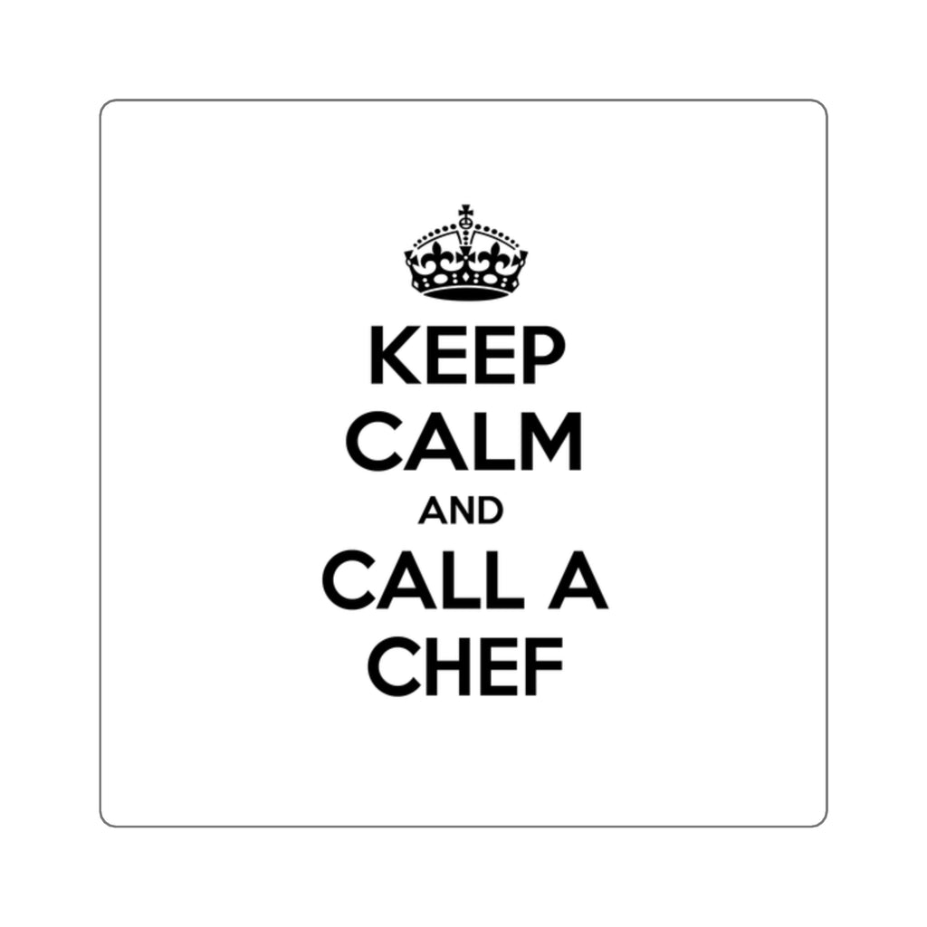 Keep Calm and Call a Chef - Square Stickers
