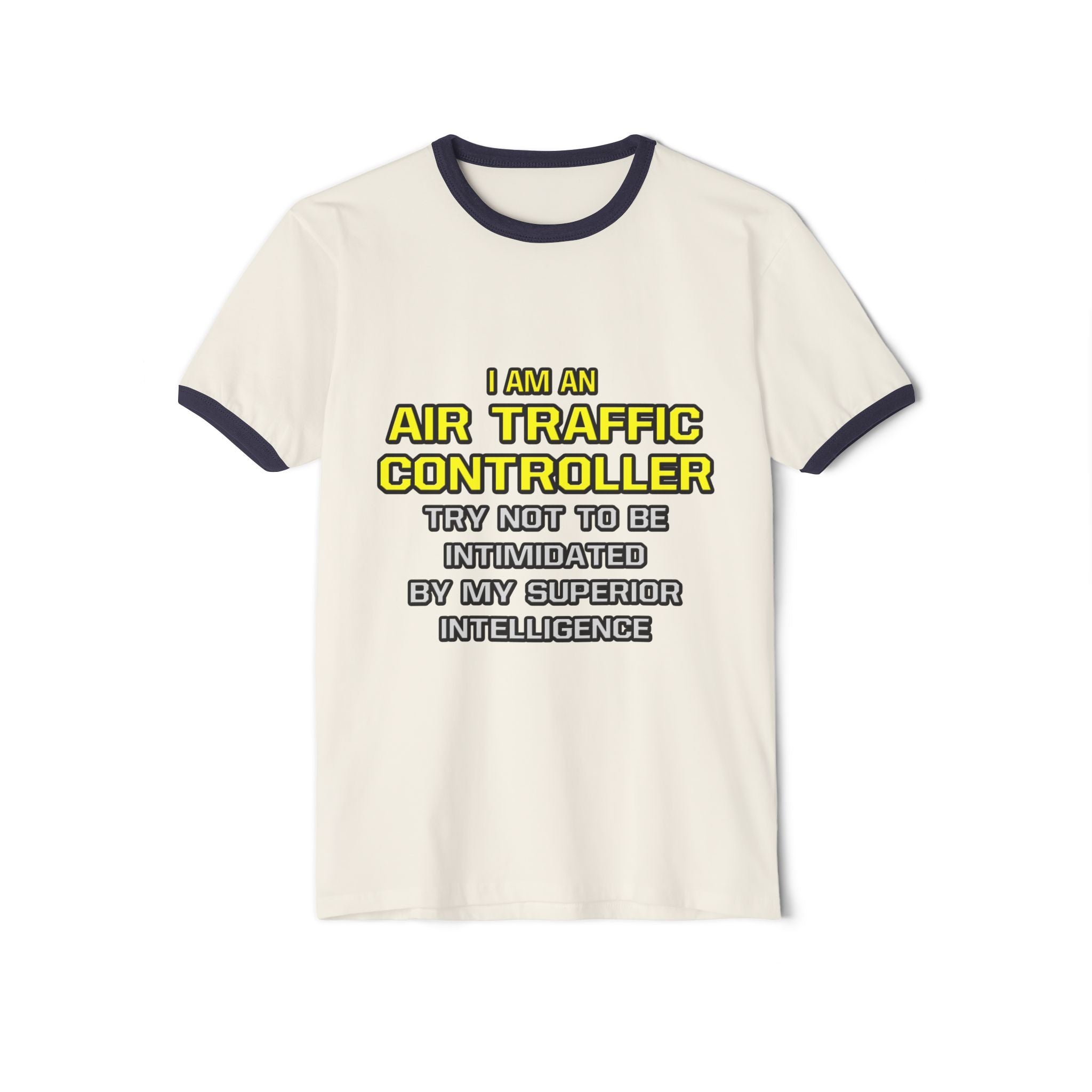 Air Traffic Controller...Superior Intelligence - Unisex Cotton Ringer T-Shirt