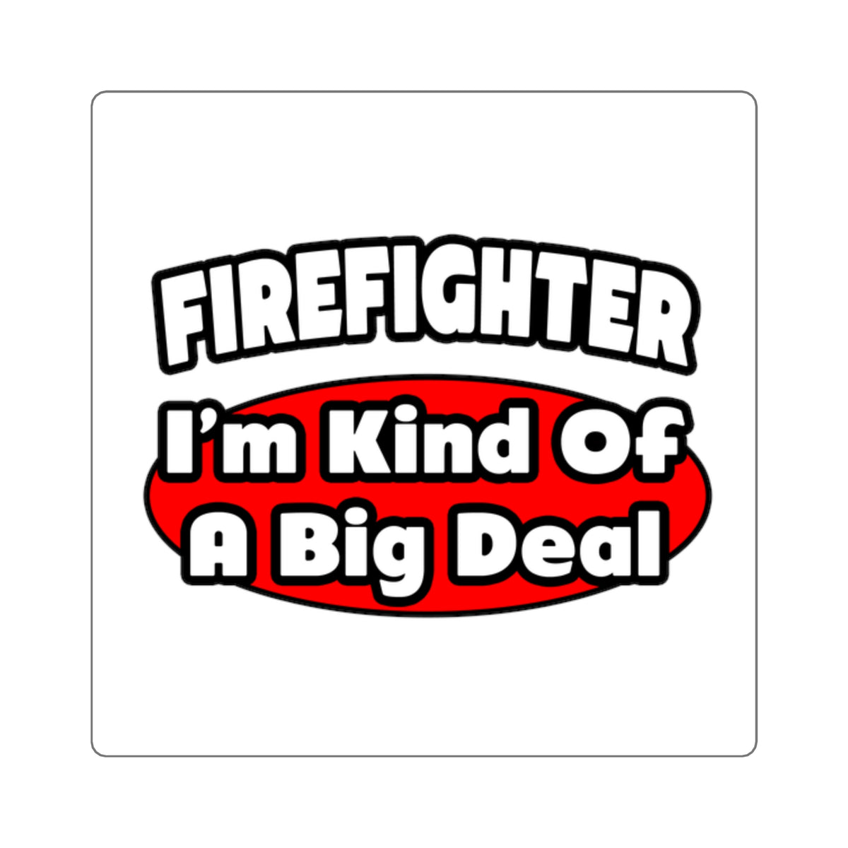 Firefighter...Big Deal - Square Stickers