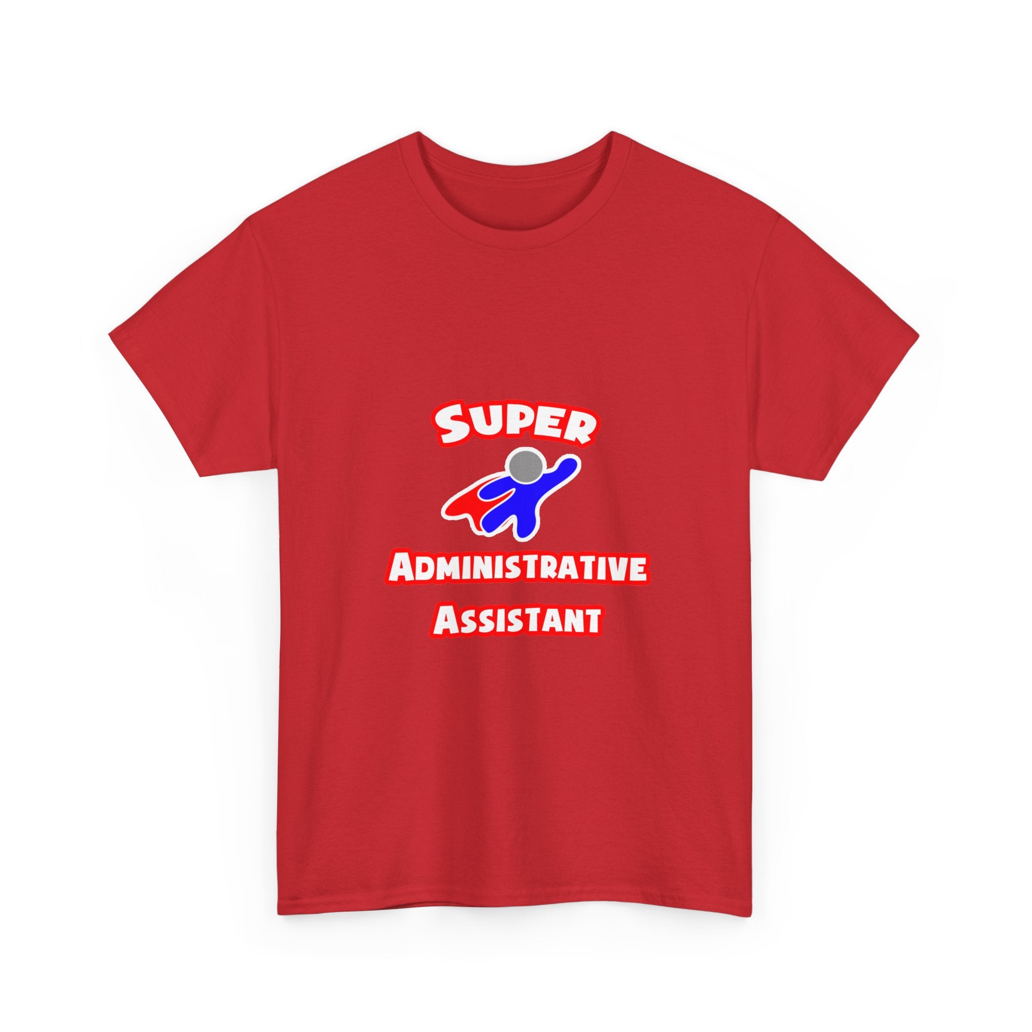 Super Administrative Assistant - Unisex Heavy Cotton Tee