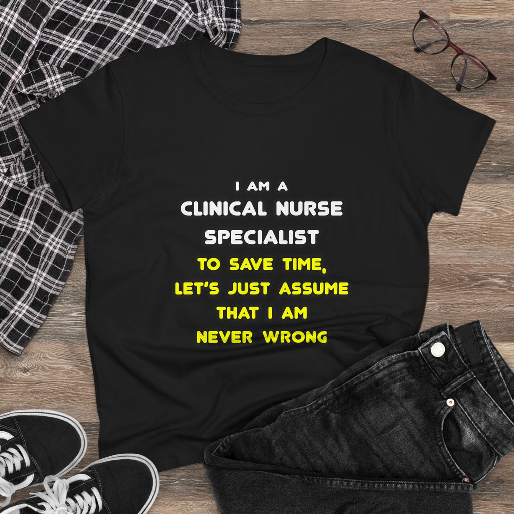 Funny Clinical Nurse Specialist T Shirts and Gifts - Women's Midweight Cotton Tee
