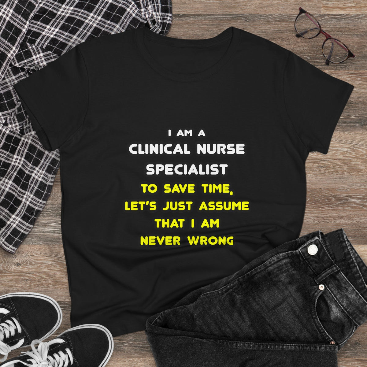 Funny Clinical Nurse Specialist T Shirts and Gifts - Women's Midweight Cotton Tee