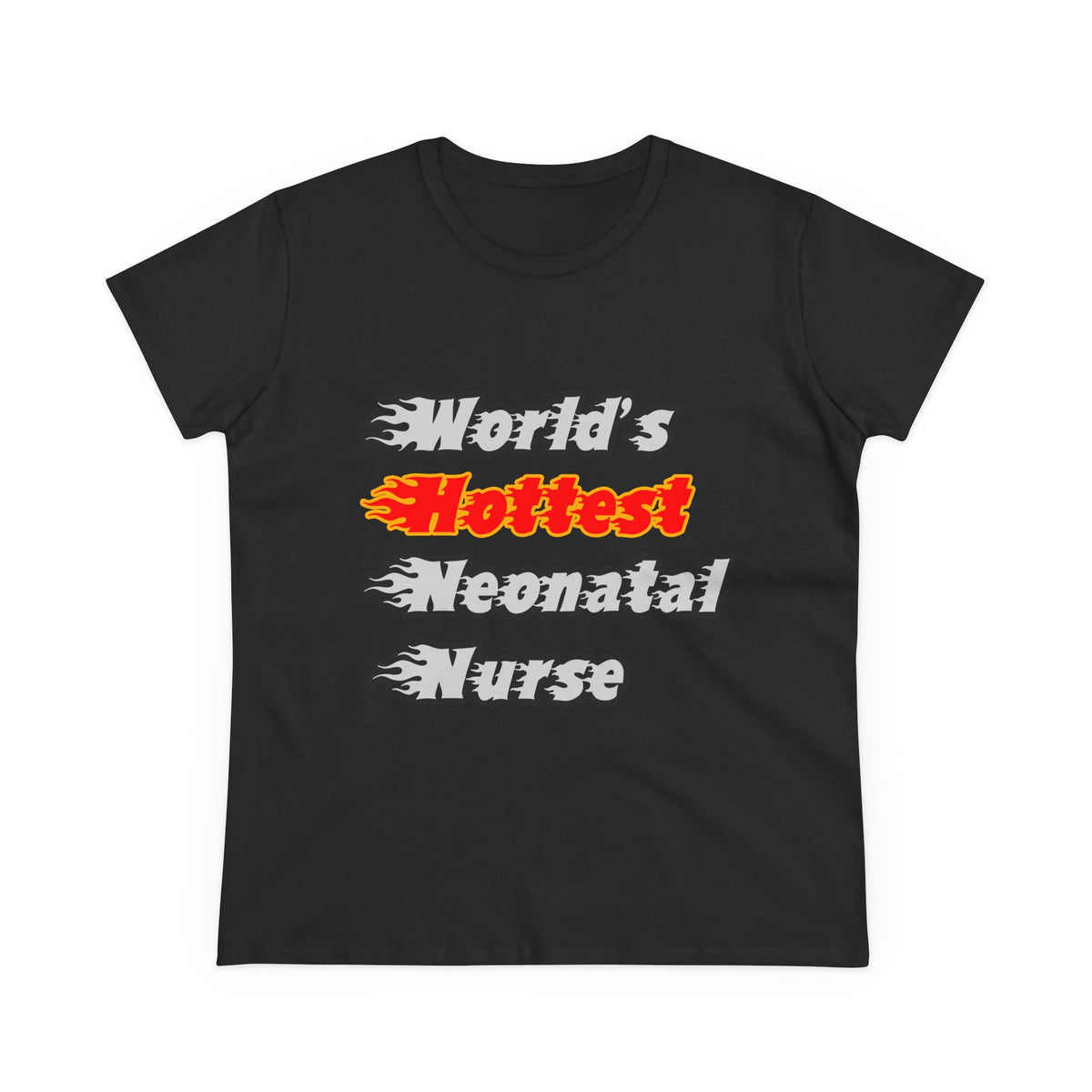 World's Hottest Neonatal Nurse - Women's Midweight Cotton Tee