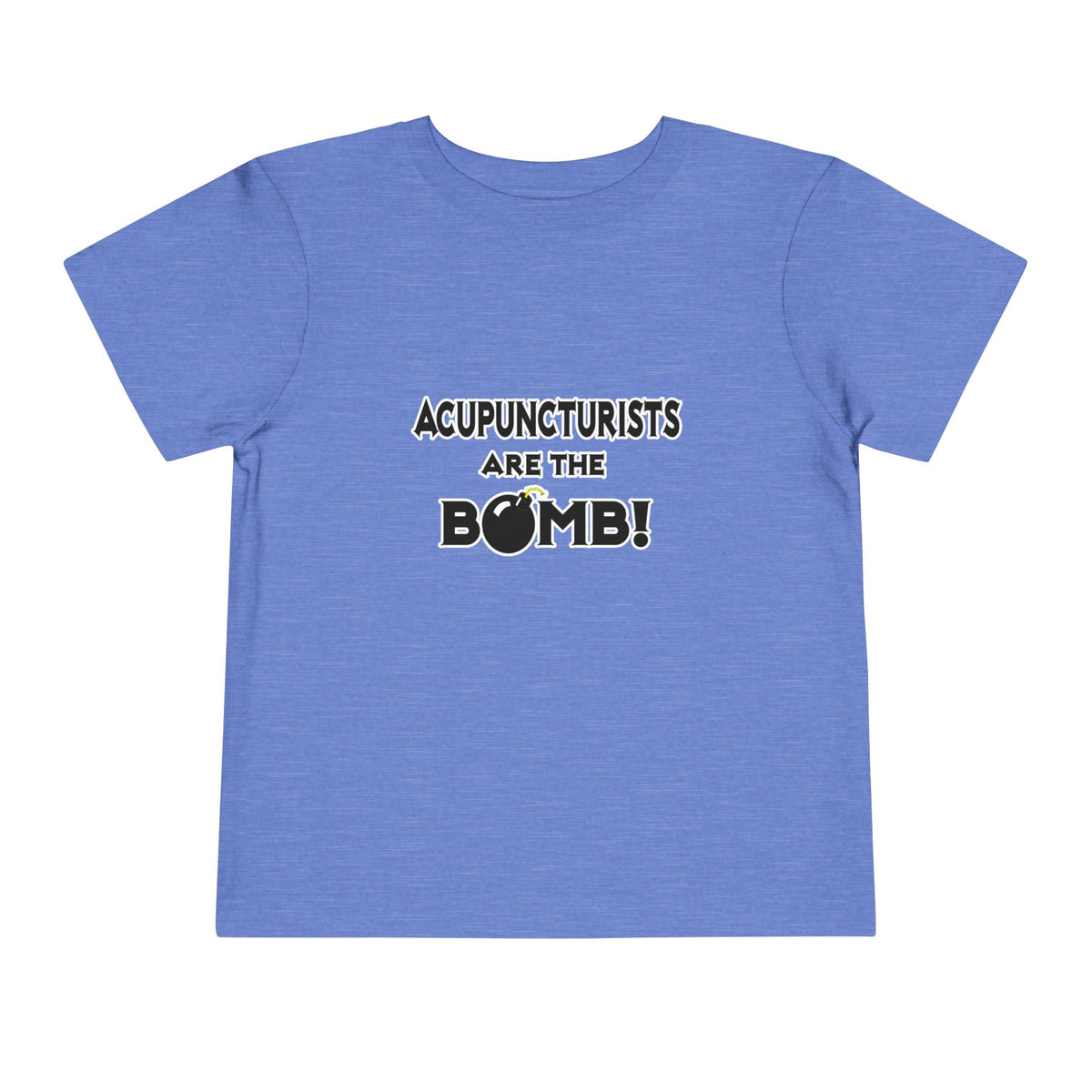 Acupuncturists Are The Bomb! - Toddler Short Sleeve Tee