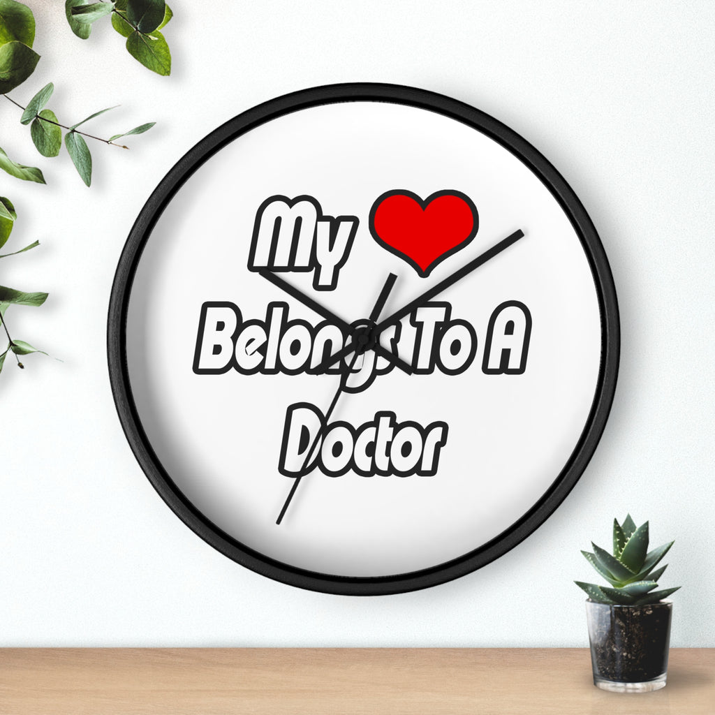 My Heart Belongs To A Doctor - Wall Clock