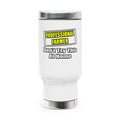 Professional Farmer...Don't Try This At Home - Stainless Steel Travel Mug with Handle, 14oz