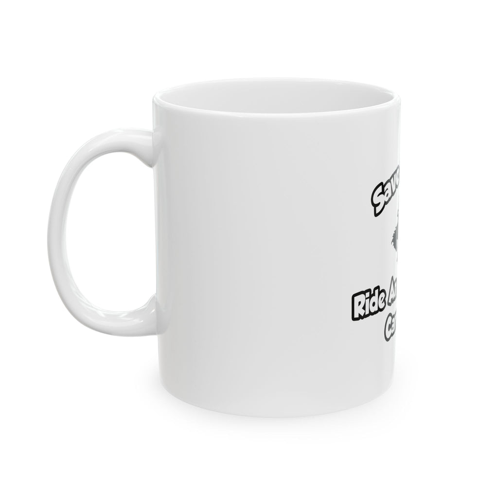 Save a Horse, Ride an Ambulatory Care Nurse - Ceramic Mug, (11oz, 15oz)
