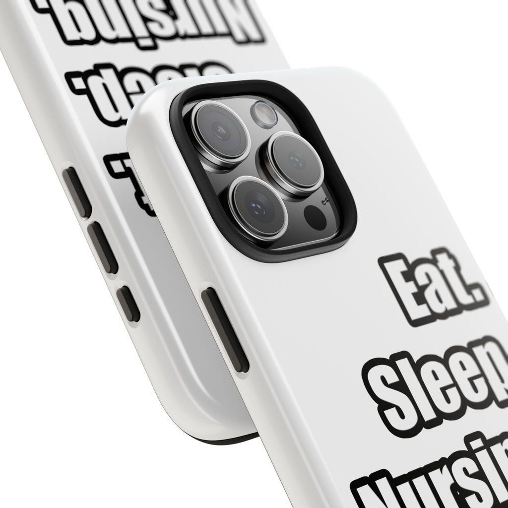 Eat. Sleep. Nursing. - Tough Phone Cases
