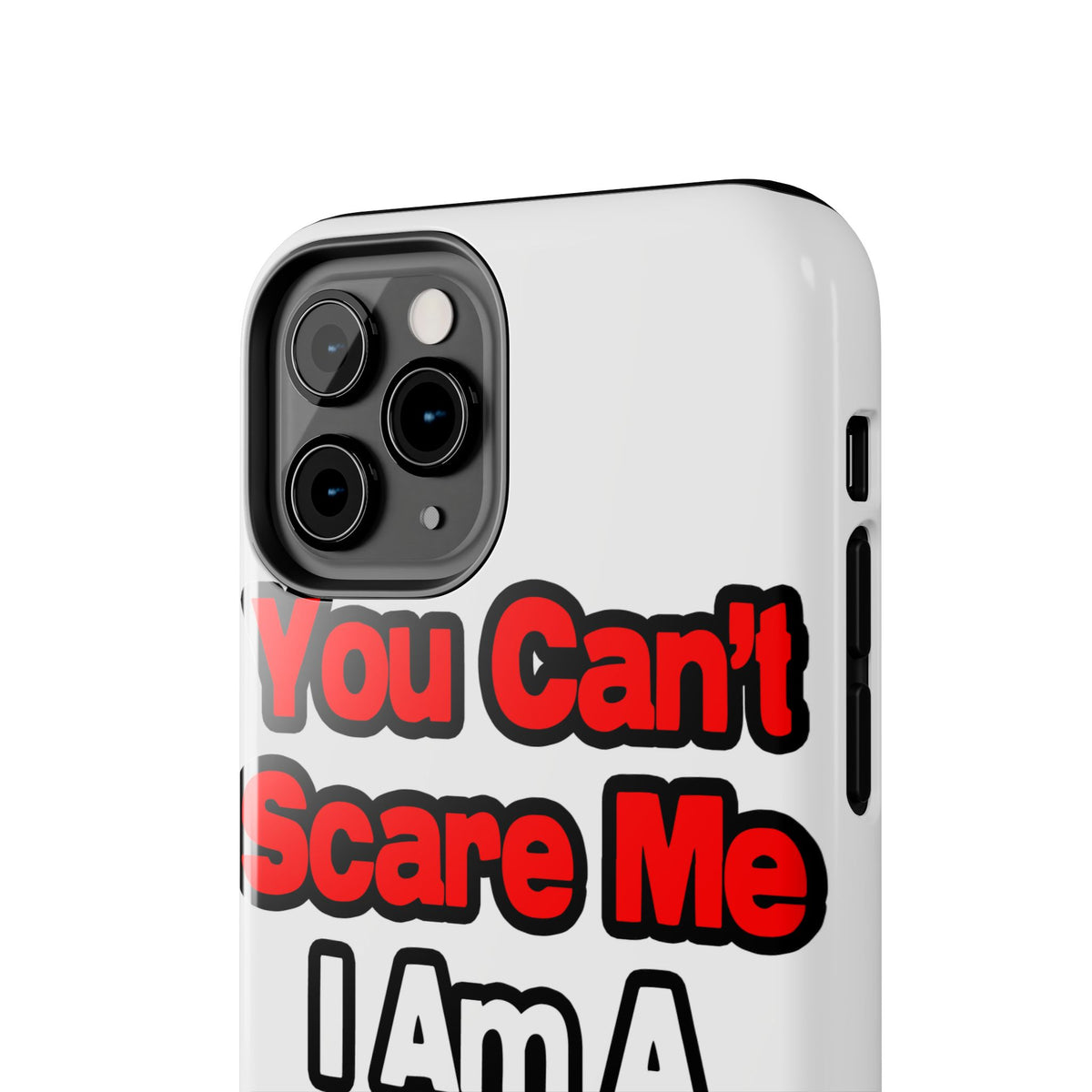 You Can't Scare Me...Teacher - Tough Phone Cases