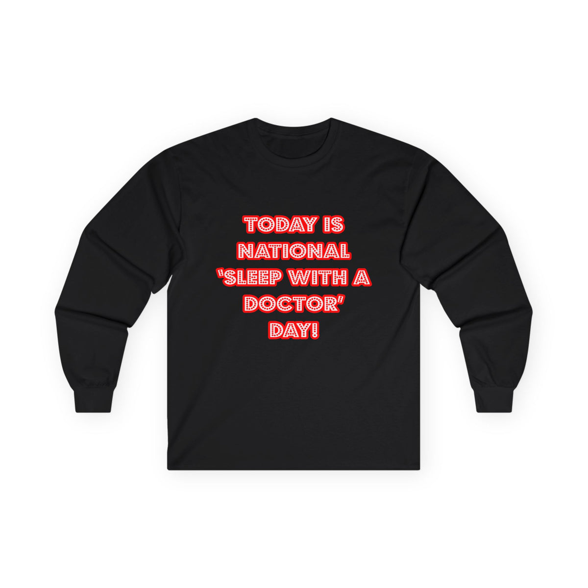 National 'Sleep With a Doctor' Day - Unisex Ultra Cotton Long Sleeve Tee