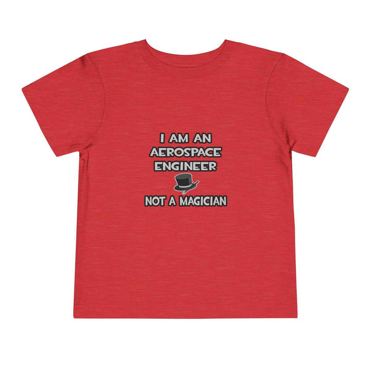 Aerospace Engineer ... Not A Magician - Toddler Short Sleeve Tee