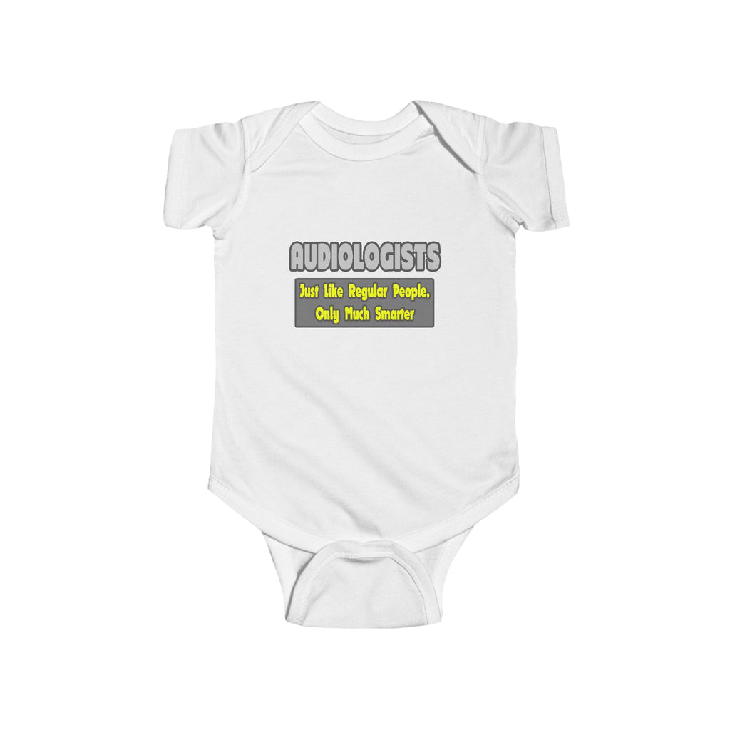 Audiologists...Smarter - Infant Fine Jersey Bodysuit