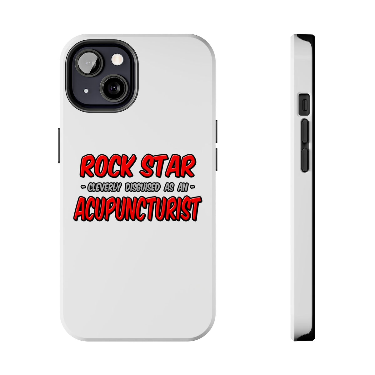 Rock Star .. Acupuncturist - Tough Phone Cases