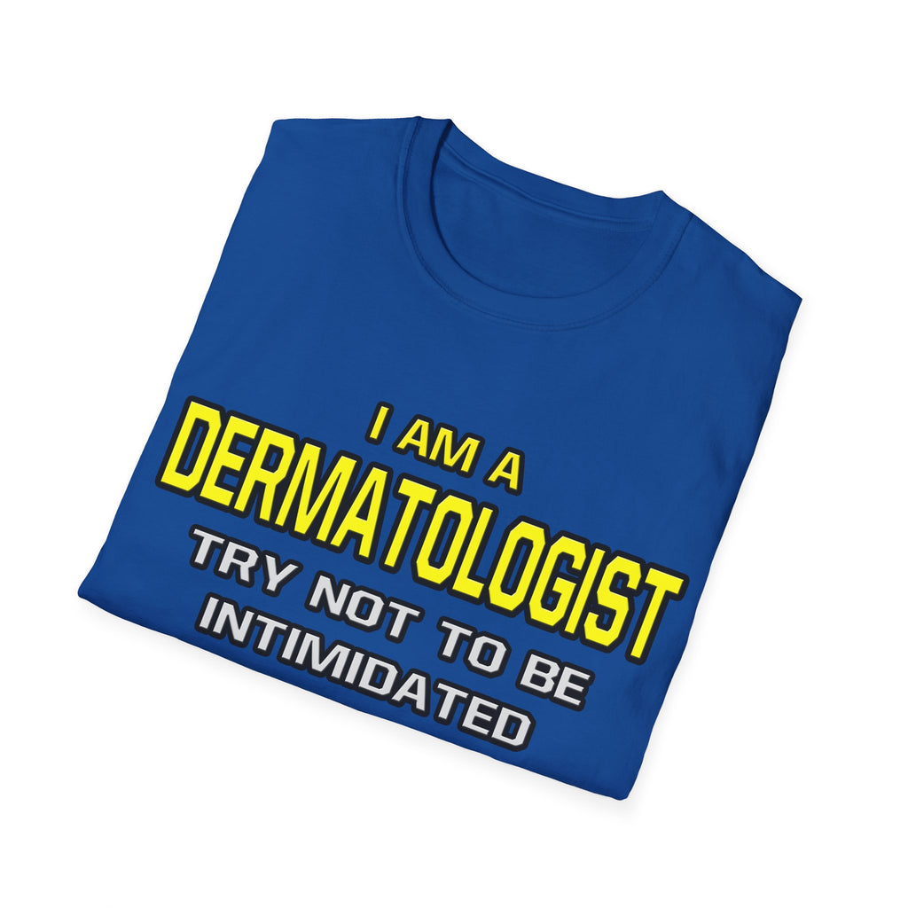 Dermatologist...Superior Intelligence - Unisex Softstyle T-Shirt