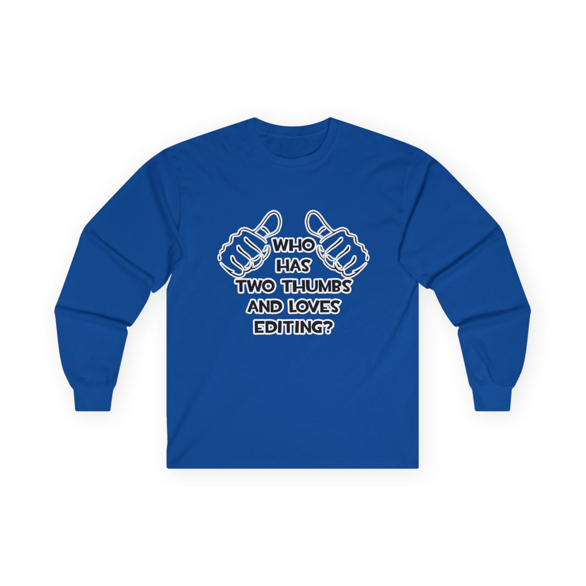 Two Thumbs and Loves Editing - Unisex Ultra Cotton Long Sleeve Tee