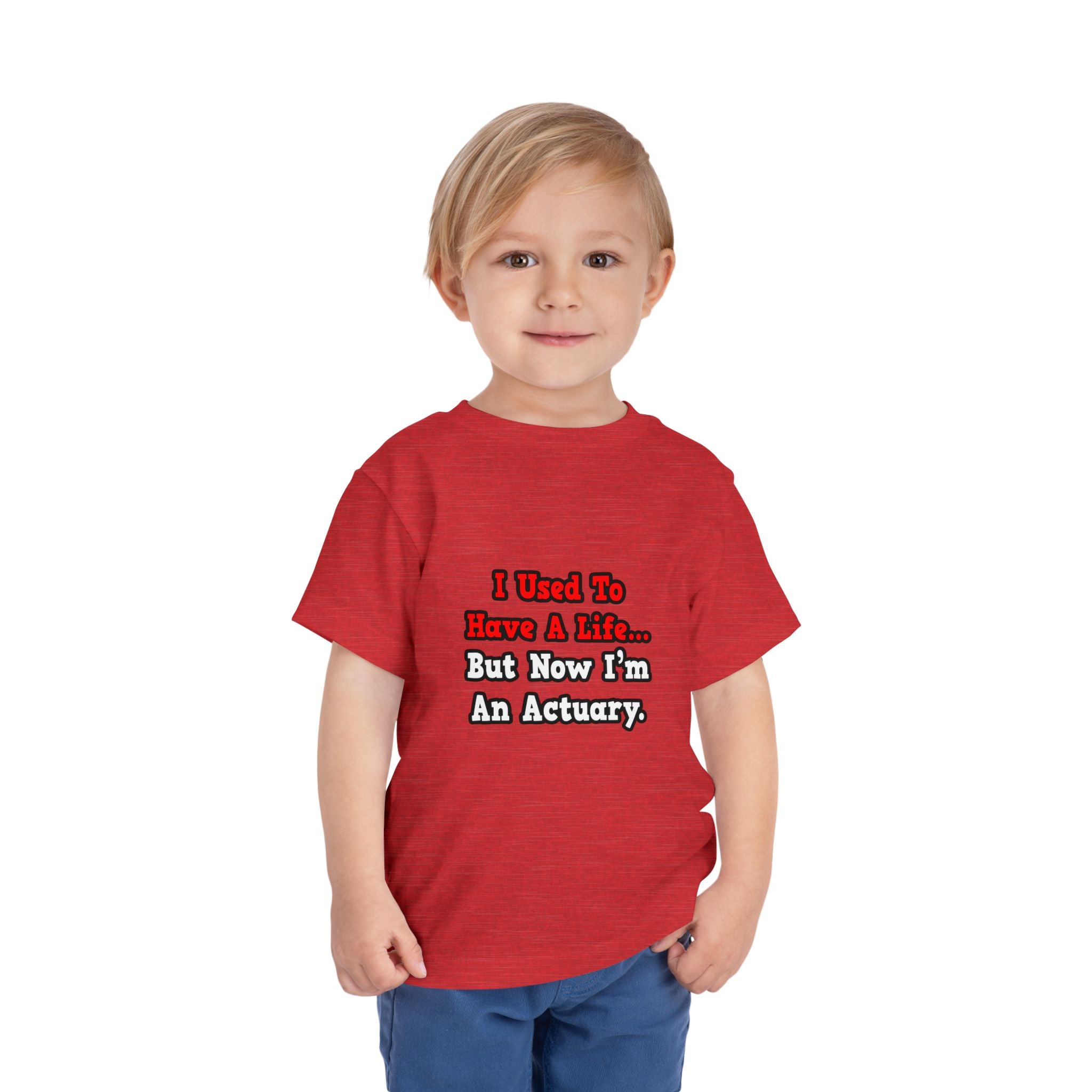 I Used to Have a Life...Actuary - Toddler Short Sleeve Tee