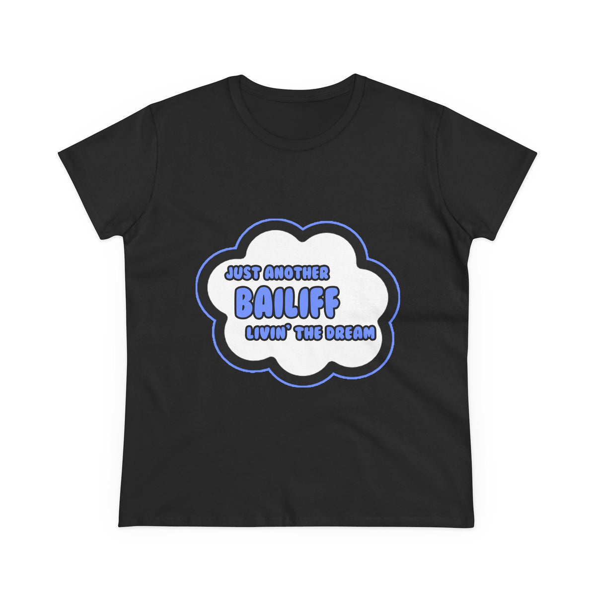 Bailiff .. Livin' The Dream - Women's Midweight Cotton Tee