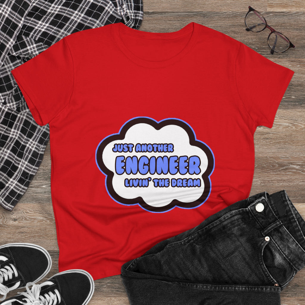Engineer .. Livin' The Dream - Women's Midweight Cotton Tee
