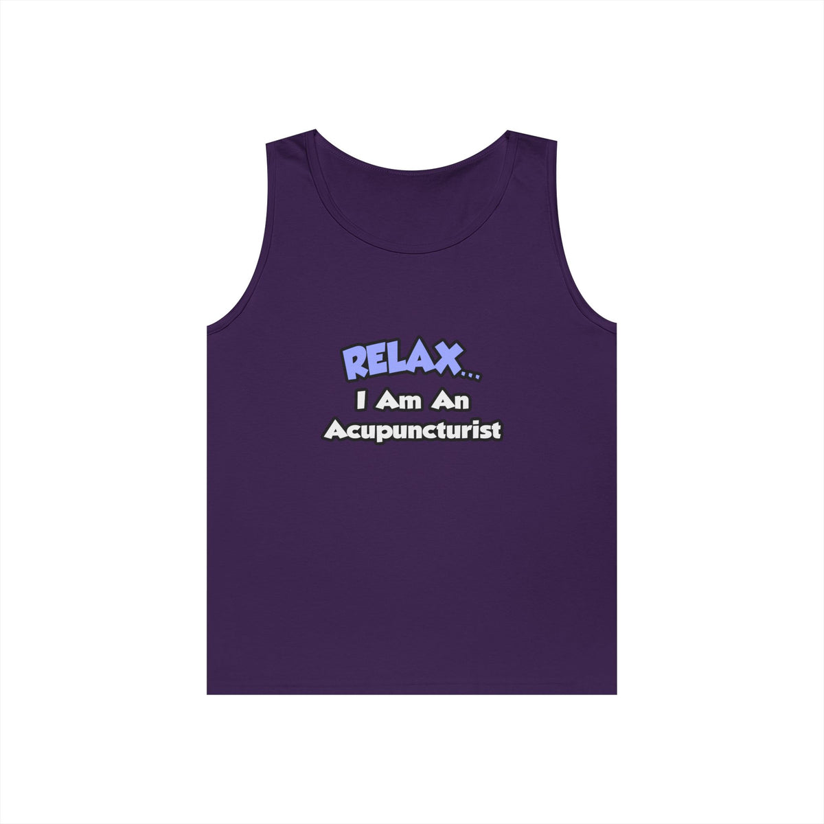 Relax .. I am an Acupuncturist - Unisex Heavy Cotton Tank Top