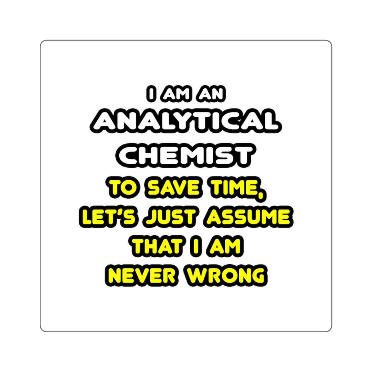 Funny Analytical Chemist T Shirts - Square Stickers