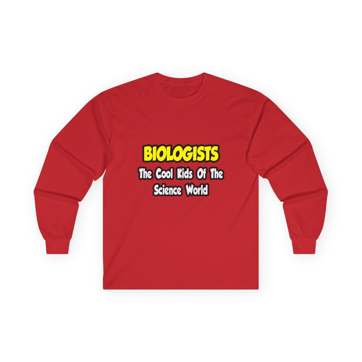 Biologists...Cool Kids of Science World - Unisex Ultra Cotton Long Sleeve Tee