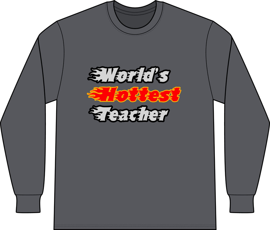 World's Hottest Teacher - Unisex Long Sleeve T-Shirt