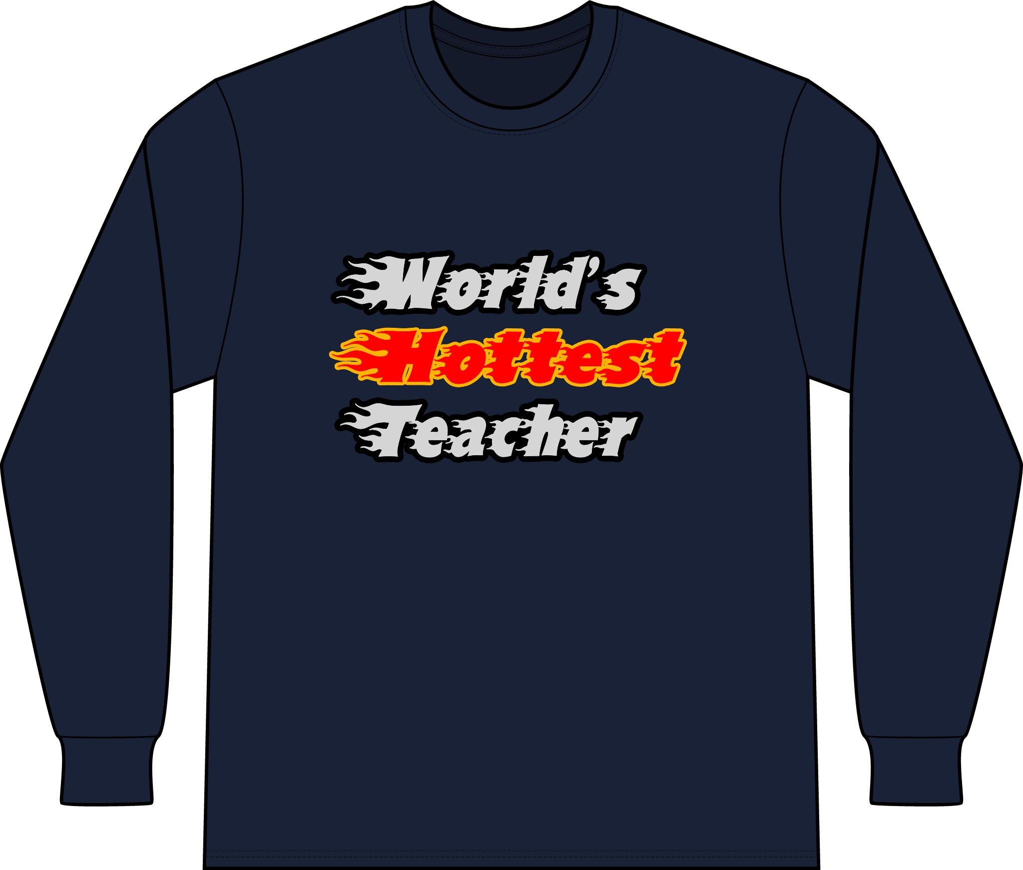 World's Hottest Teacher - Unisex Long Sleeve T-Shirt