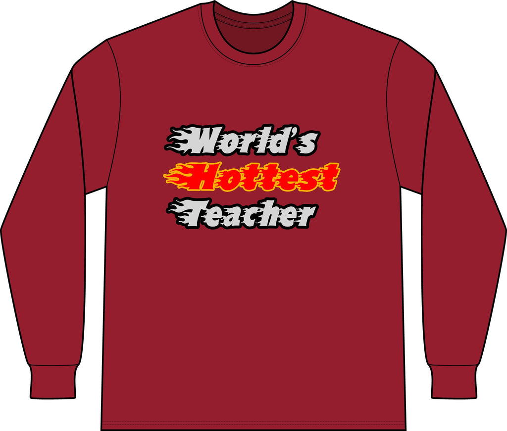 World's Hottest Teacher - Unisex Long Sleeve T-Shirt