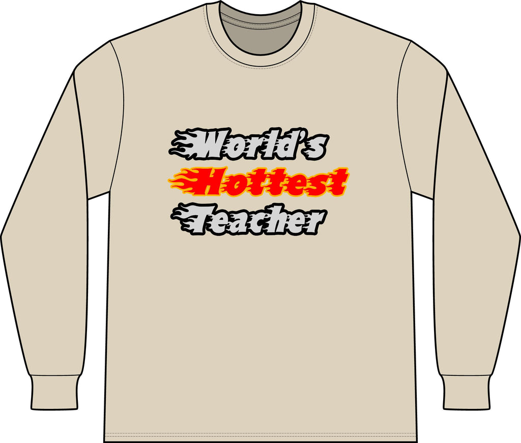 World's Hottest Teacher - Unisex Long Sleeve T-Shirt