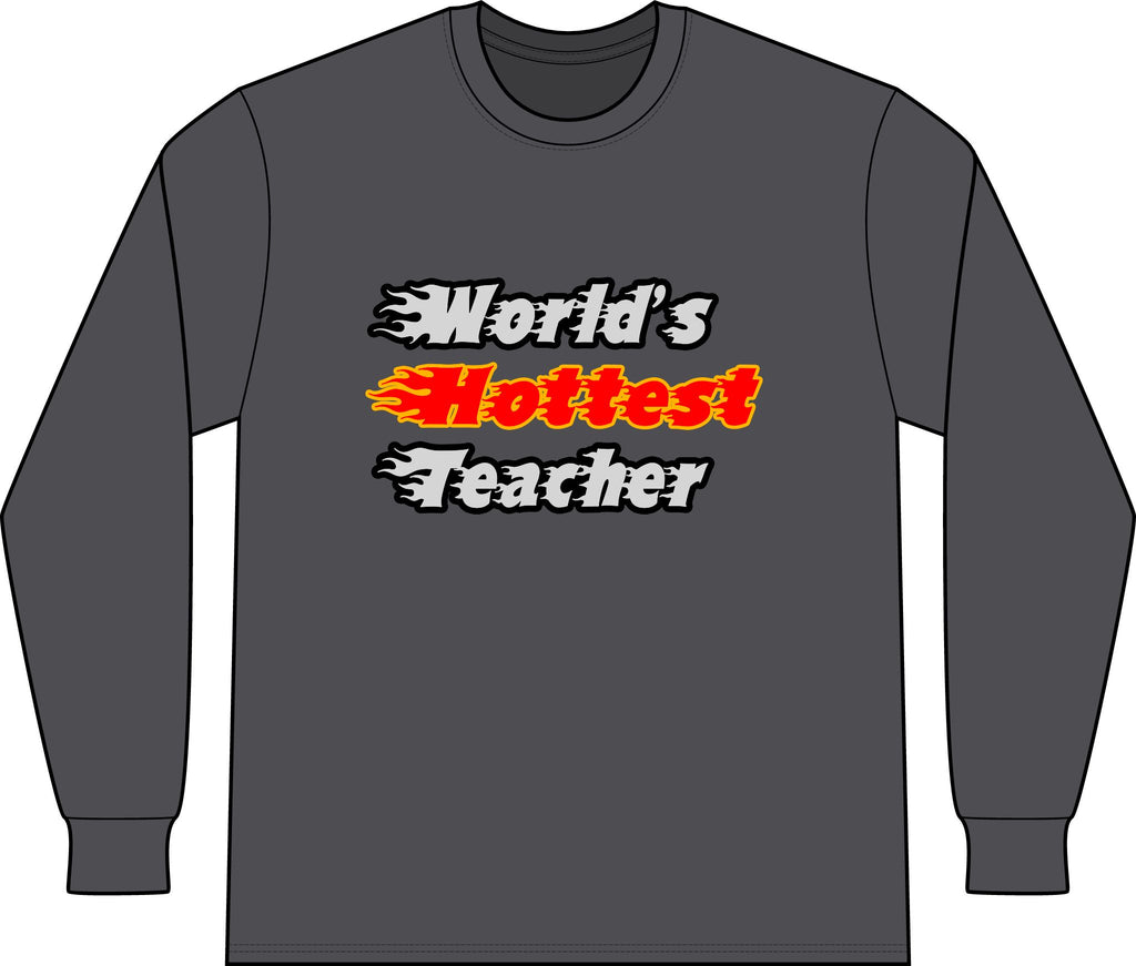 World's Hottest Teacher - Unisex Long Sleeve T-Shirt