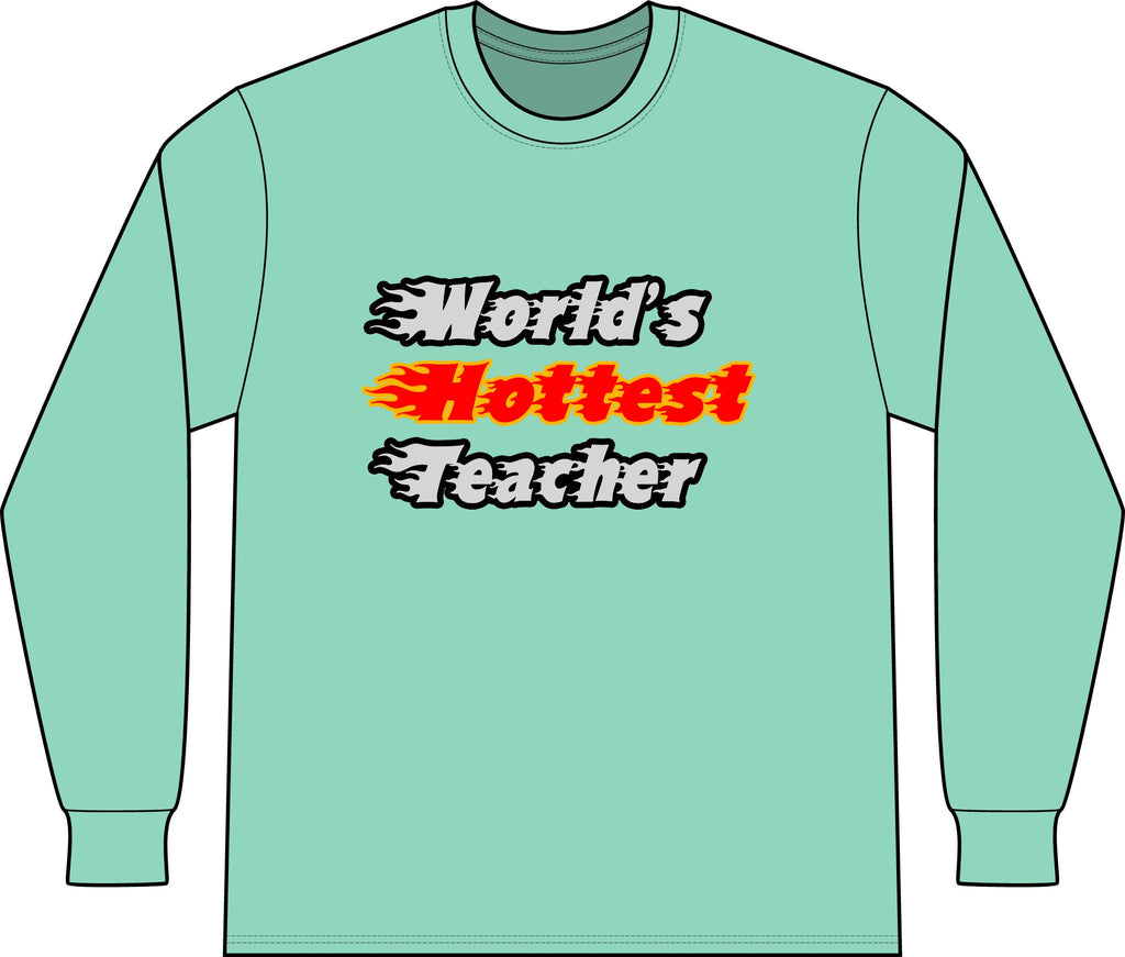 World's Hottest Teacher - Unisex Long Sleeve T-Shirt