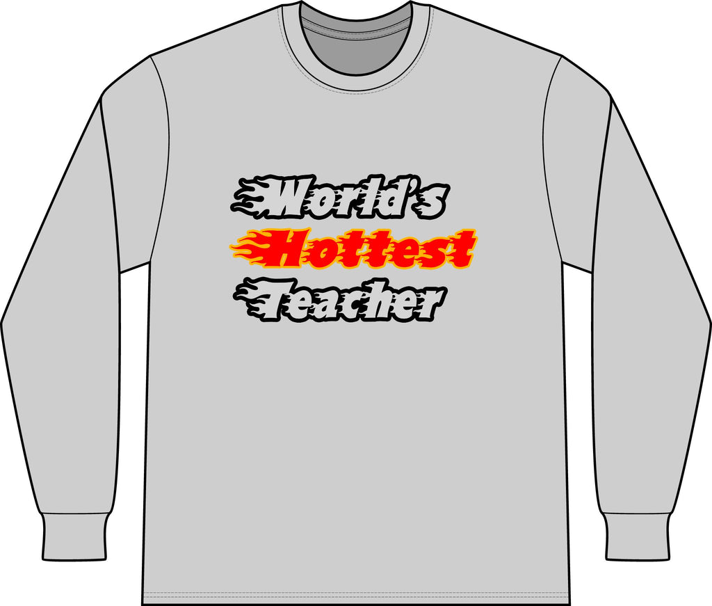 World's Hottest Teacher - Unisex Long Sleeve T-Shirt