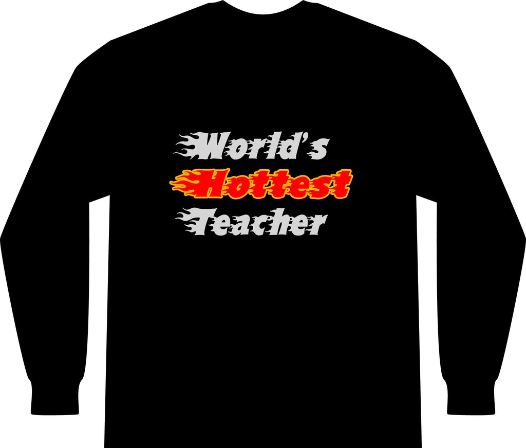 World's Hottest Teacher - Unisex Long Sleeve T-Shirt
