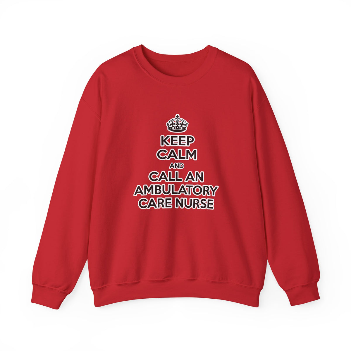 Keep Calm and Call an Ambulatory Care Nurse - Unisex Heavy Blend™ Crewneck Sweatshirt