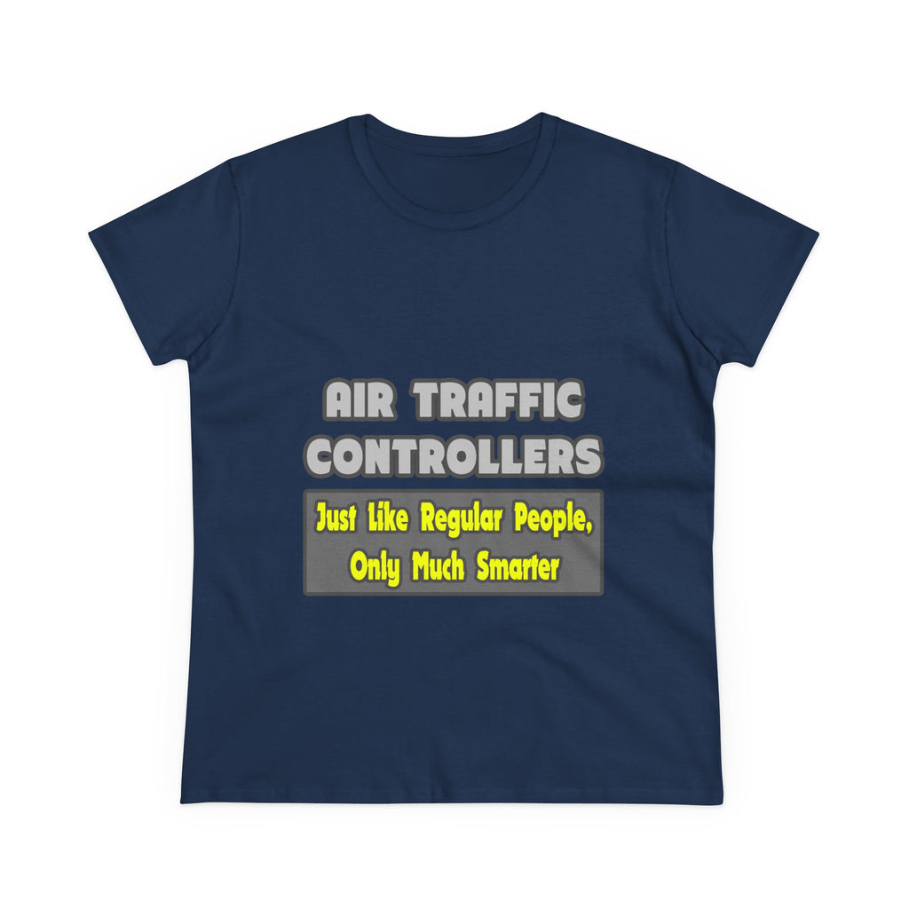 Air Traffic Controllers...Smarter - Women's Midweight Cotton Tee