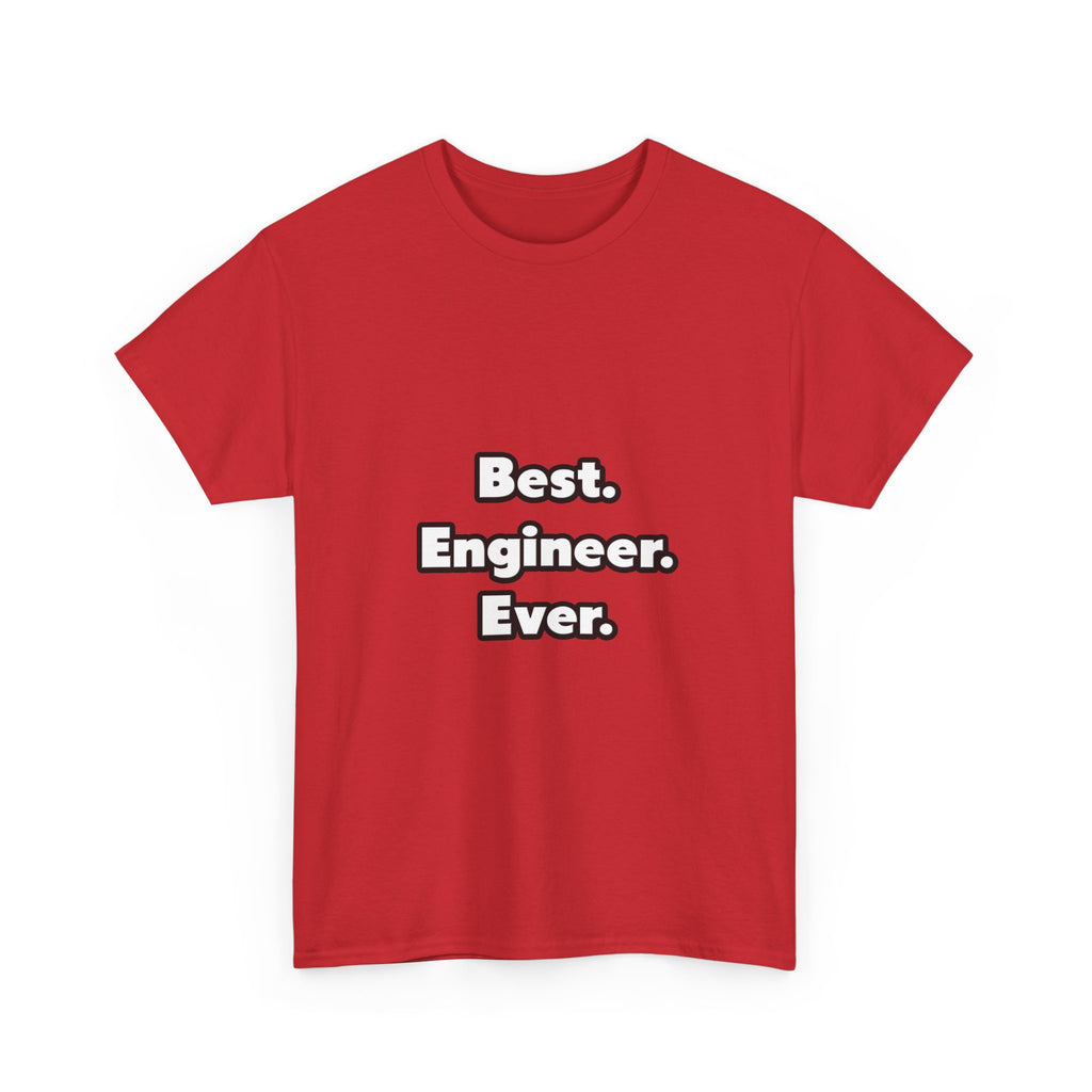 Best. Engineer. Ever - Unisex Heavy Cotton Tee