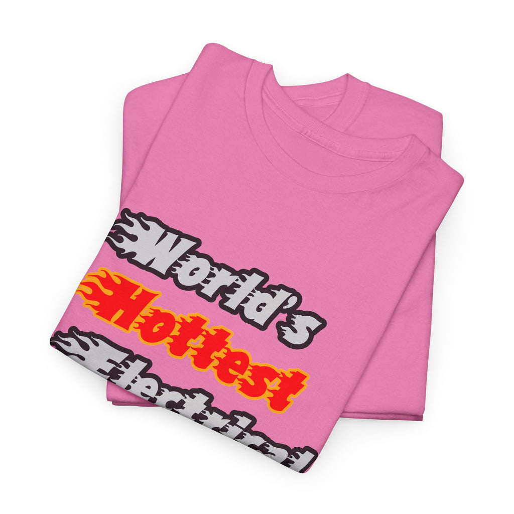 World's Hottest Electrical Engineer - Unisex Heavy Cotton Tee