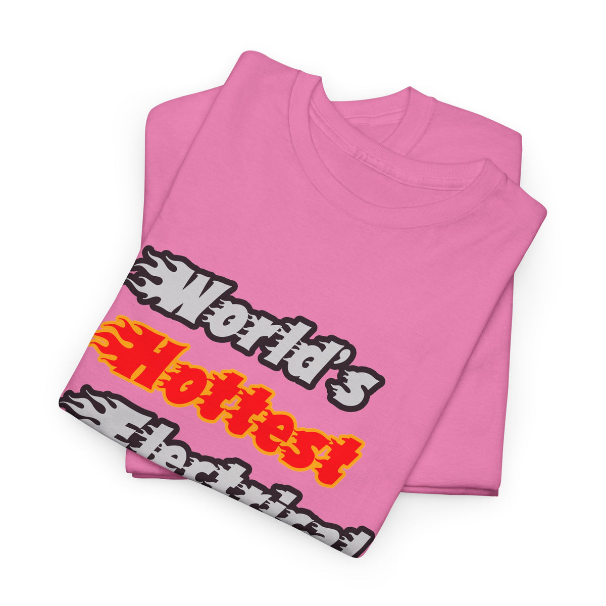 World's Hottest Electrical Engineer - Unisex Heavy Cotton Tee