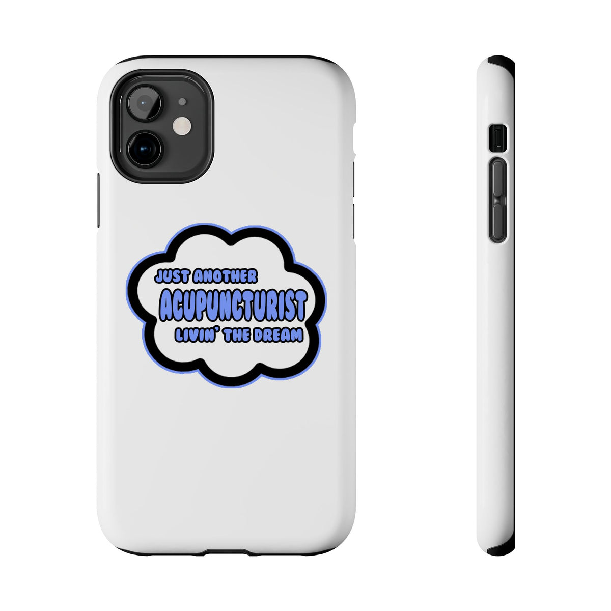 Acupuncturist .. Livin' The Dream - Tough Phone Cases